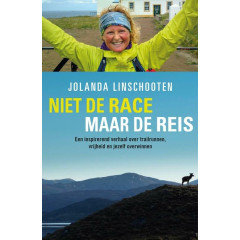 Niet de race maar de reis: een inspirerend verhaal over trailrunnen, vrijheid en jezelf overwinnen (Dutch Edition)
