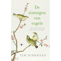De zintuigen van vogels: hoe voelt het om een vogel te zijn? (Dutch Edition)