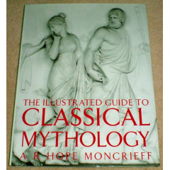 The Illustrated Guide to Classical Mythology