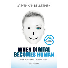 When digital becomes human: Klantenrelaties in transformatie