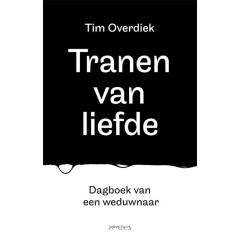Tranen van liefde: dagboek van een weduwnaar
