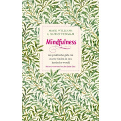 Mindfulness: een praktische gids om rust te vinden in een hectische wereld (Dutch Edition)