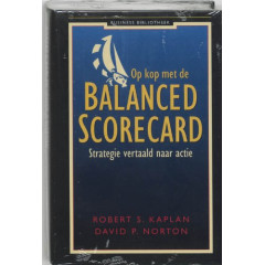 Op kop met de Balanced Scorecard: strategie vertaald naar actie