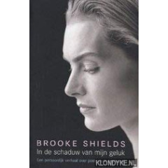 In de schaduw van mijn geluk: een persoonlijk verh