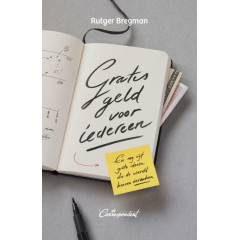 Gratis geld voor iedereen. En nog vijf grote ideeën die de wereld kunnen veranderen