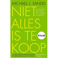 Niet alles is te koop: de morele grenzen van marktwerking (Dutch Edition)