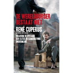 De Wereldburger Bestaat Niet: Waarom De Opstand Der Elites De Samenleving Ondermijnt