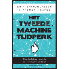 Het tweede machinetijdperk: hoe de digitale revolutie ons leven zal veranderen (Dutch Edition)