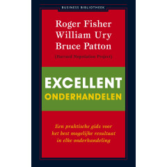 Excellent onderhandelen: een praktische gids voor het best mogelijke resultaat in elke onderhandeling (De business bibliotheek)