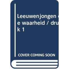Leeuwenjongen: De waarheid