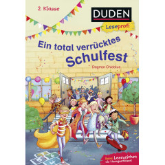 Duden Leseprofi - Ein total verrücktes Schulfest, 2. Klasse: Kinderbuch für Erstleser ab 7 Jahren (DUDEN Leseprofi 1. Klasse)