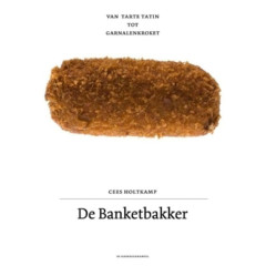 De banketbakker: van tarte tatin tot garnalenkroket (Dutch Edition)
