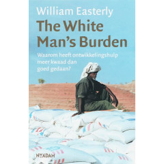 The White Man's Burden: waarom heeft ontwikkelingshulp meer kwaad dan goed gedaan?