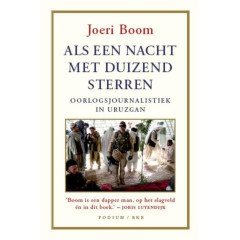 Als een nacht met duizend sterren: oorlogsjournalistiek in Uruzgan (Dutch Edition)