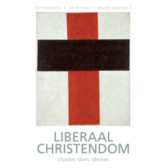 Liberaal christendom: ervaren – doen – denken (Dutch Edition)