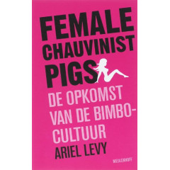 Female chauvenist pigs: de opkomst van de bimbocultuur