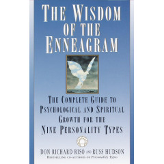The Wisdom of the Enneagram: The Complete Guide to Psychological and Spiritual Growth for the Nine Personality Types