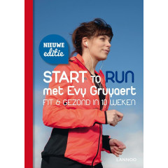 Start to run - nieuwe editie: Fit & gezond in 10 weken (Dutch Edition)