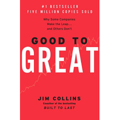 Good to Great: Why Some Companies Make the Leap...And Others Don't (Good to Great, 1)