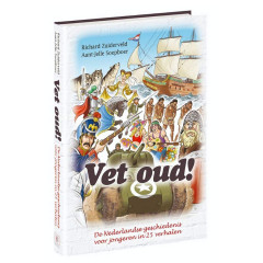 Vet oud!: de nederlandse geschiedenis voor jongeren in 25 verhalen (Vet oud! (1)) (Dutch Edition)