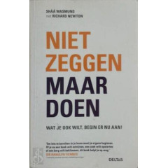 Niet zeggen maar doen: wat je ook wilt, begin er nu aan!