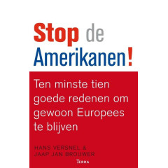 Stop de Amerikanen! Ten minste tien goede redenen om gewoon Europees te blijven