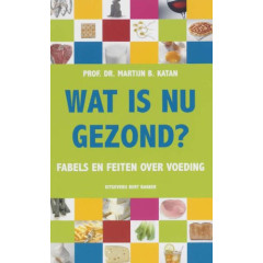 Wat is nu gezond? Fabels en feiten over voeding