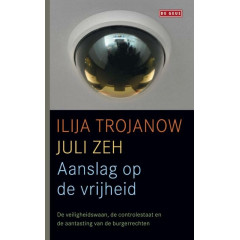 Aanslag op de vrijheid: De veiligheidswaan, de controlestaat en de aantasting van de burgerrechten