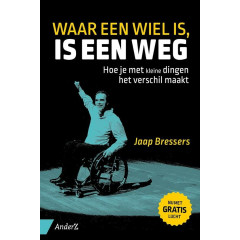 Waar een wiel is, is een weg: Hoe je met kleine dingen het verschil maakt (Dutch Edition)