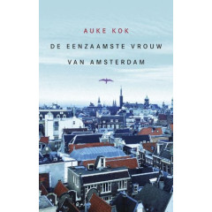 De eenzaamste vrouw van Amsterdam (Dutch Edition)