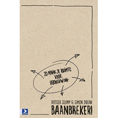 Baanbreker!: Zo maak je ruimte voor vernieuwing (Dutch Edition)
