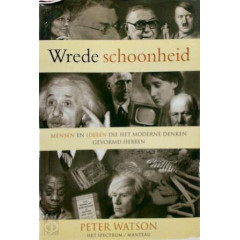 Wrede Schoonheid - Mensen en ideeën die het moderne denken gevormd hebben