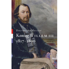 Koning Willem III 1817-1890 (Koningsbiografieën) (Dutch Edition)