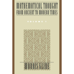 Mathematical Thought from Ancient to Modern Times, Vol. 1