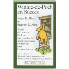 WINNIE DE POEH EN SUCCES: waarin de Lezer en Poeh en zijn vrienden het Allebelangrijkste Onderwerp leren kennen: Succes! (Dutch Edition)