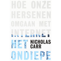 Het ondiepe: hoe onze hersenen omgaan met internet: hoe onze hersenen omgaan met het internet (Dutch Edition)