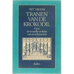 Tranen van de krokodil: Over de te snelle evolutie van onze hersenen (Dutch Edition)