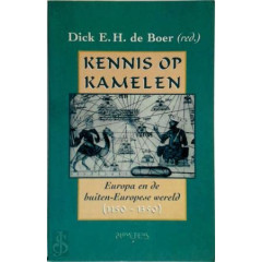 Kennis op kamelen: Europa en de buiten-Europese wereld (1150-1350) (Dutch Edition)