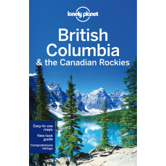 British Columbia & Canadian Rockies 6 (Lonely Planet)