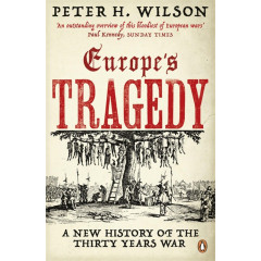 Europe's Tragedy: A History of the Thirty Years War
