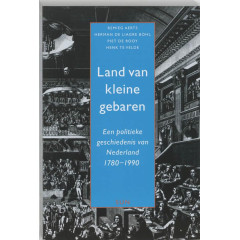 Land van kleine gebaren: Een politieke geschiedenis van Nederland, 1780-1990 (Dutch Edition)