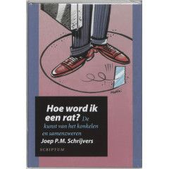 Hoe word ik een rat?: de kunst van het konkelen en samenzweren (Dutch Edition)