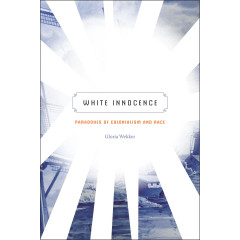 White Innocence: Paradoxes of Colonialism and Race