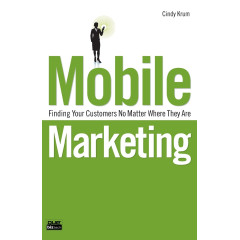 Mobile Marketing: Finding Your Customers No Matter Where They Are