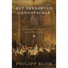 Het verdorven genootschap: de vergeten radicalen van de Verlichting