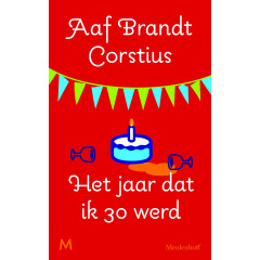 Het jaar dat ik 30 werd