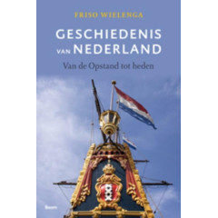 Geschiedenis van Nederland: van de Opstand tot heden (Dutch Edition)