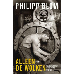 Alleen de wolken: cultuur en crisis in het Westen, 1918-1938 (Dutch Edition)