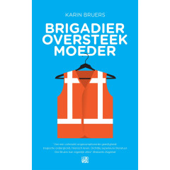 Brigadier oversteekmoeder: montere familieverhalen van een single moeder (Dutch Edition)