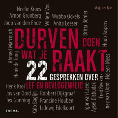 Durven doen wat je raakt: 22 gesprekken over lef en bevlogenheid (Dutch Edition)